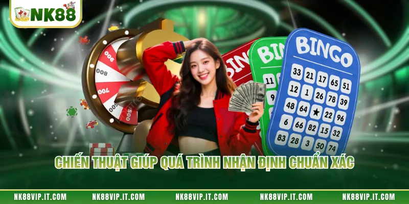 Chiến thuật giúp quá trình nhận định chuẩn xác